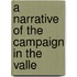 A Narrative Of The Campaign In The Valle