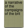 A Narrative Of The Campaigns Of The Brit by George Robert Gleig