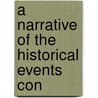 A Narrative Of The Historical Events Con door Onbekend