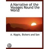 A Narrative Of The Voyages Round The Wor by Andrew Kippis