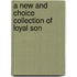 A New And Choice Collection Of Loyal Son