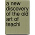 A New Discovery Of The Old Art Of Teachi