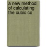 A New Method Of Calculating The Cubic Co door Onbekend