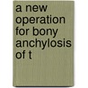 A New Operation For Bony Anchylosis Of T door William Adams