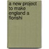 A New Project To Make England A Florishi
