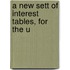 A New Sett Of Interest Tables, For The U