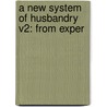 A New System Of Husbandry V2: From Exper door Onbekend
