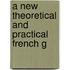 A New Theoretical And Practical French G