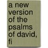 A New Version Of The Psalms Of David, Fi