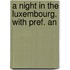 A Night In The Luxembourg. With Pref. An