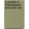 A Parallel Of Shakespeare And Scott: Bei by Unknown