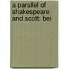 A Parallel Of Shakespeare And Scott: Bei by Unknown