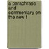 A Paraphrase And Commentary On The New T
