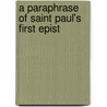 A Paraphrase Of Saint Paul's First Epist by Unknown