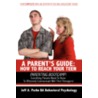 A Parent's Guide: How To Reach Your Teen door Jeff A. Parke