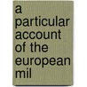 A Particular Account Of The European Mil by Herbert Compton