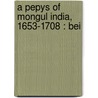 A Pepys Of Mongul India, 1653-1708 : Bei door Niccolao Manucci