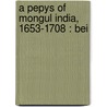 A Pepys Of Mongul India, 1653-1708 : Bei by Niccolao Manucci