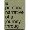 A Personal Narrative Of A Journey Throug door Onbekend
