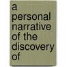 A Personal Narrative Of The Discovery Of by Alexander Armstrong
