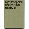 A Philosophical And Political History Of door Onbekend
