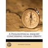 A Philosophical Inquiry Concerning Human door Anthony Collins