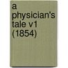 A Physician's Tale V1 (1854) door Onbekend