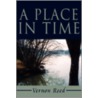 A Place In Time door Vernon Reed