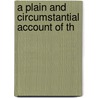 A Plain And Circumstantial Account Of Th by Unknown