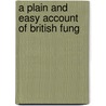 A Plain And Easy Account Of British Fung door M.C. (Mordecai Cubitt) Cooke
