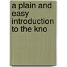 A Plain And Easy Introduction To The Kno door Onbekend