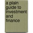 A Plain Guide To Investment And Finance