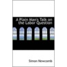 A Plain Man's Talk On The Labor Question door Simon Newcomb