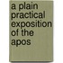 A Plain Practical Exposition Of The Apos