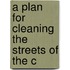 A Plan For Cleaning The Streets Of The C