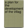 A Plan For The Development Of The Villag door F.A. 1869-1943 Waugh