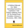 A Political Manual For 1866: Including E door Onbekend