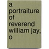 A Portraiture Of Reverend William Jay, O door Thomas Wallace