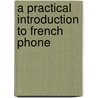 A Practical Introduction To French Phone by Matthew Nicholson