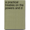A Practical Treaties On The Powers And D by Elijah Middlebrook Haines