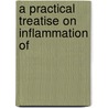 A Practical Treatise On Inflammation Of door James Henry Bennet