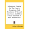 A Practical Treatise On The Causes, Symp by William J. Robinson