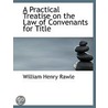 A Practical Treatise On The Law Of Conve door William Henry Rawle