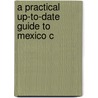 A Practical Up-To-Date Guide To Mexico C door Harold R. Maxson