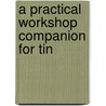 A Practical Workshop Companion For Tin door Onbekend