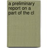 A Preliminary Report On A Part Of The Cl door George Edgar Ladd