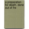 A Preparation For Death. Done Out Of Fre door See Notes Multiple Contributors