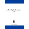 A Prodigal's Progress V3 by Frank Barrett