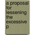 A Proposal For Lessening The Excessive P