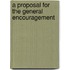 A Proposal For The General Encouragement